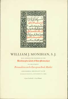 Item #63-1181 William J. Monihan, S. J. Will Address the Members of the Roxburghe Club of San Francisco on the subject Personalities in the European Book Market. Roxburghe Club of San Francisco, Lawton, Alfred Kennedy, print.