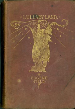 Field, Eugene; Kenneth Grahame (ed.); Charles Robinson (illustr.) - Lullaby-Land. Songs of Childhood
