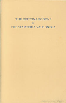Jerry Kelly; Grolier Club.; Stinehour Press (print) - The Officina Bodoni & the Stamperia Valdonega. An Exhibition Marking the 100th Anniversary of the Birth of Giovanni Mardersteig