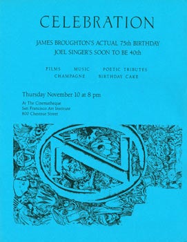 Item #63-1730 Celebration: James Broughton's Actual 75th Birthday, Joel Singer's Soon To Be 40th, Thursday November 10 (1988). San Francisco Art Institute, CA San Francisco.