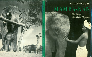 Item #63-1986 Dust Jacket only for Mamba-Kan. The Story Of A Baby Elephant. Vitold De Golish.