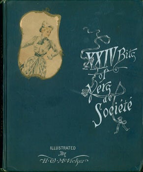 Item #63-2030 XXIV Bits of Vers De Societe: with fac-similes of water- color sketches by H.W. McVicar. Together with illustrations in black-and- white by various artists. H. W. McVickar, Frederick Abbott Stokes.