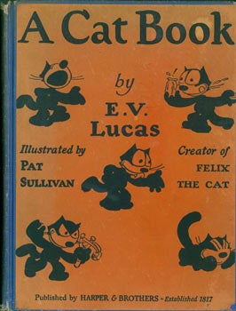 Item #63-2040 A Cat Book. E. V. Lucas, Pat Sullivan, illustr
