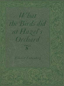 Item #63-2047 What The Birds Did at Hazel's Orchard. Eduard Eichenberg