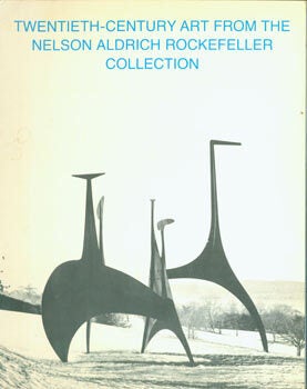 Item #63-2440 Twentieth-Century Art From the Nelson Aldrich Rockefeller Collection. Museum Of...