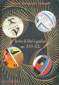 Libreria Antiquaria Gonnelli (Florence, Italy) - Scelta Di Libri E Grafica Sec. XVI-XX