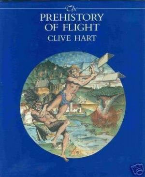Item #63-2923 The Prehistory of Flight. Clive Hart