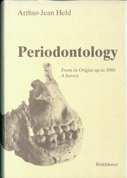 Item #63-2924 Periodontology From Its Origins up to 1980: A Survey. Arthur-Jean Held
