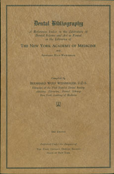 Item #63-2930 Dental Bibliography. New York Academy Of Medicine, Bernhard Wolf Weinberger