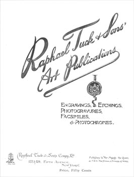Item #63-2948 Raphael Tuck & Sons' art publications : engravings, etchings, photogravures,...