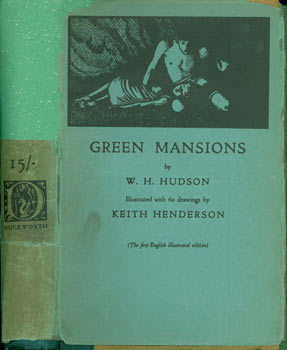 Item #63-2968 Green Mansions. A Romance of the Tropical Forest. W. H. Hudson, Keith Henderson, illustr.