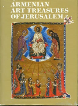 Item #63-2987 Armenian Art Treasures Of Jerusalem. Michael E. Stone Bezalel Narkiss, Alexander...