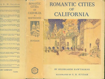 Item #63-3011 Romantic Cities Of California. Hildegarde Hawthorne, E. H. Suydam, illustr.