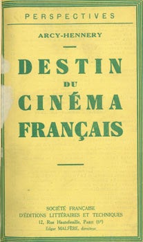 Item #63-3016 Destin Du Cinema Francais. Arcy-Hennery
