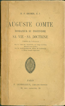 Item #63-3017 Auguste Comte Fondateur Du Positivisme, Sa Doctrine. R. P. Gruber, Auguste Comte