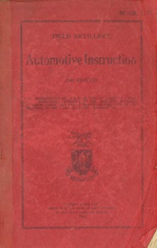 Item #63-3063 Field Artillery Automotive Instruction. 1941 Edition. Book 120. Field Artillery School, Oklahoma Fort Sill.