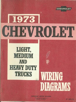 General Motors (Detroit, Michigan) - 1973 Chevrolet Light, Medium, and Heavy Duty Trucks: Wiring Diagrams. St 352-73