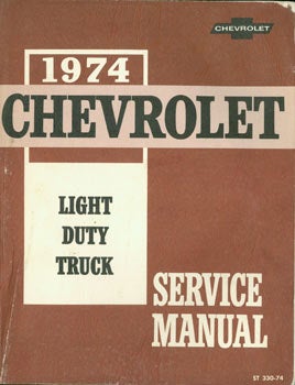 Item #63-3348 1974 Chevrolet Service Manual: Light Duty Truck. ST 330-74. General Motors,...
