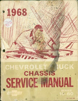Item #63-3349 Chevrolet Truck Chassis Service Manual. 1968. Series 10-60. St 133-68. General...
