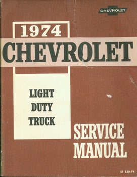 Item #63-3350 1974 Chevrolet Service Manual: Light Duty Truck. ST 330-74. General Motors, Michigan Detroit.