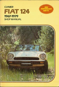 Item #63-3362 Fiat 124 1967 - 1979 Shop Manual. Includes 2000 Spider. Clymer Publications, Mike Bishop, Eric Jorgensen, CA Arleta.
