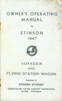 Item #63-3601 Owner's Operating Manual For Stinson 1947. Voyager and Flying Station Wagon....