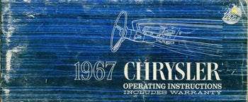 Chrysler (Detroit, MI) - 1967 Chrysler Operating Instructions. Includes Warranty