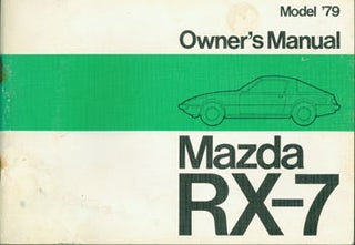 Item #63-3657 Mazda RX-7 Owner's Manual. Model '79. Mazda Motor Co, Japan Tokyo
