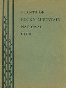 Item #63-3678 Plants Of Rocky Mountain National Park. Ruth E. Ashton, United States National Park...