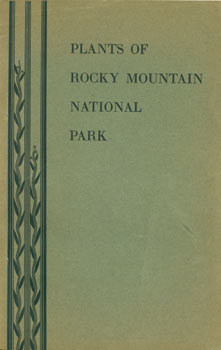 Item #63-3678 Plants Of Rocky Mountain National Park. Ruth E. Ashton, United States National Park...
