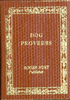 Item #63-4413 Dog Proverbs. Roger Huet