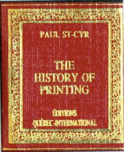 Item #63-4417 The History Of Printing. Roger Huet, Paul St. Cyr