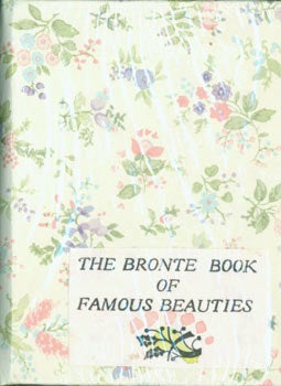 Item #63-4437 The Bronte Book of Famous Beauties. 1 of 75 copies. Suzanne Smith Granzow Pruschnicki