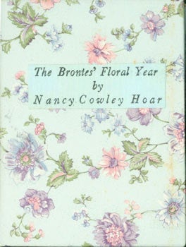 Item #63-4439 The Brontes' Floral Year. Numbered 25 of 60 copies. Signed by artist. Nancy Cowley...