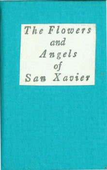 Item #63-4449 The Flowers and Angels of San Xavier. Numbered 11 of 55 copies. Signed by Suzanne...