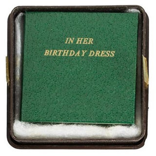 Item #63-4452 In her Birthday Dress: A Poem of our Time! Numbered 90 of 150 copies. . George...