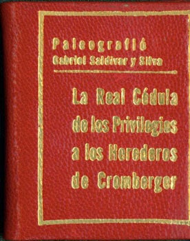 Item #63-4485 La Real Cedula de los Privilegios a los Herederos de Cromberger. Gabriel Salvidar...