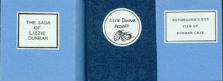 Item #63-4544 The Saga of Lizzie Dunbar, Or, Crime and Punishment in the Sedate Village of...