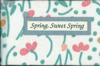 Item #63-4561 Spring, Sweet Spring. Numbered 25 of 40 copies. Signed by Carol Cunningham....