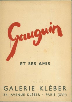 Item #63-5385 Gauguin et ses Amis. Paul Gauguin, Galerie Kleber, Maurice Malingue, intr