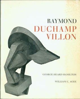 Item #63-5389 Raymond Duchamp-Villon, 1876-1918. William C. Agee. Raymond Duchamp-Villon, William...