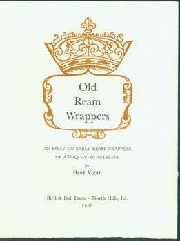 Item #63-5400 Old Ream Wrappers: An Essay on Early Ream Wrappers of Antiquarian Interest. (This...