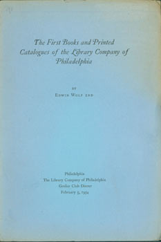 Item #63-5448 The First Books and Printed Catalogues of the Library Company of Philadelphia....