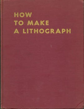 Item #63-5647 How To Make A Lithograph. First Edition. Signed and dedicated by Author to the...