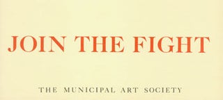 Item #63-5685 Join The Fight. The Municipal Art Society. The Municipal Art Society, New York