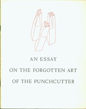 Item #63-5720 An Essay On The Forgotten Art Of The Punchcutter. Robert Hunter Middleton, Los...