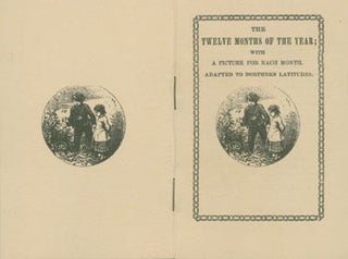 Item #63-5723 The Twelve Months Of The Year; With A Picture for Each Month. Adapted to Northern...