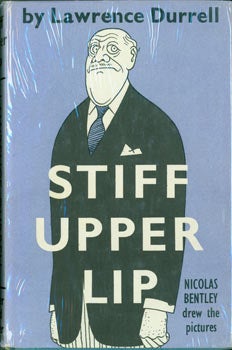 Item #63-5738 Stiff Upper Lip. Nicolas Bentley Drew The Pictures. Signed First Edition. Lawrence...