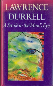 Item #63-5827 A Smile In The Mind's Eye. Original 1980 First Edition, Signed by Durrell (his...