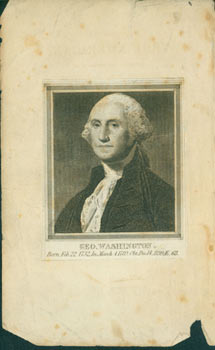 Item #63-5877 Engraving of Geo. Washington, Born Feb. 22 1732, In March 4, 1789, Obt. Dec. 14 1799, AE 68. 18th Century American Engraver.